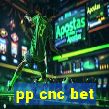 pp cnc bet